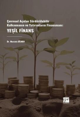 Çevresel Açıdan Sürdürülebilir Kalkınmanın Ve Yatırımların Finansmanı: Yeşil Finans - 1