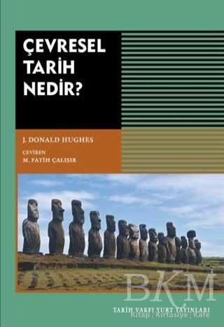 Çevresel Tarih Nedir? - Tarih Vakfı Yurt Yayınları