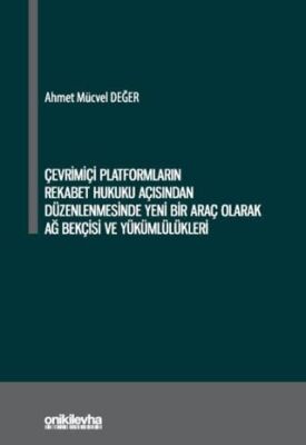 Çevrimiçi Platformların Rekabet Hukuku Açısından Düzenlenmesinde Yeni Bir Araç Olarak Ağ Bekçisi ve - 1