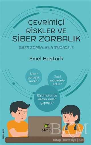 Çevrimiçi Riskler ve Siber Zorbalık - ELMA Yayınevi
