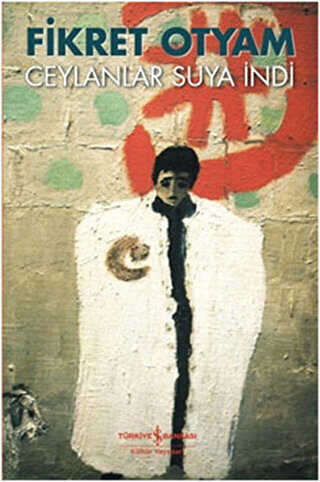 CEYLANLAR SUYA İNDİ - İş Bankası Kültür Yayınları