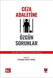 Ceza Adaletine Özgün Sorunlar Specific Problems of Crimınal Justice - Adalet Yayınevi