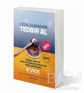 Ceza Almadan Tedbir Al Kişisel Veriler Bilgi Güvenliği İlkeleri ile Nasıl Korunur? - Cinius Yayınları