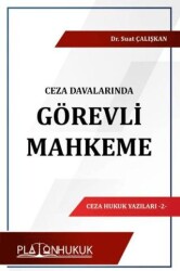 Ceza Davalarında Görevli Mahkeme - Platon Hukuk
