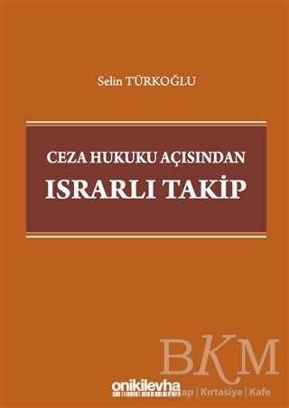 Ceza Hukuku Açısından Israrlı Takip - 1