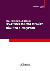 Ceza Hukuku Bağlamında Anayasa Mahkemesine Bireysel Başvuru - Platon Hukuk