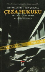 Ceza Hukuku - Özet Anlatımlı ve Olay Çözümlü Pratik Çalışma Kitabı - Altın Post Yayıncılık