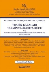 Ceza Hukuku ve Borçlar Hukuku AçısındanTrafik Kazaları Tazminat-Sigorta-Rücu ve Yargıtay-Anayasa Mah - Platon Hukuk