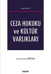 Ceza Hukuku ve Kültür Varlıkları - Seçkin Yayıncılık