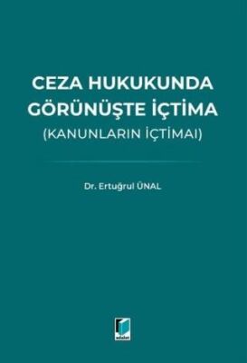 Ceza Hukukunda Görünüşte İçtima Kanunların İçtimaı - 1