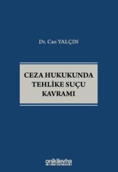 Ceza Hukukunda Tehlike Suçu Kavramı - On İki Levha Yayınları