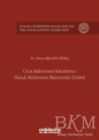 Ceza Mahkemesi Kararlarının Hukuk Mahkemesi Bakımından Etkileri - On İki Levha Yayınları