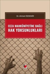 Ceza Mahkumiyetine Bağlı Hak Yoksunlukları - Adalet Yayınevi