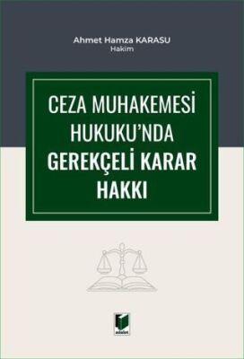 Ceza Muhakemesi Hukuku`nda Gerekçeli Karar Hakkı - 1