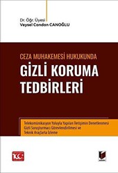 Ceza Muhakemesi Hukukunda Gizli Koruma Tedbirleri - Adalet Yayınevi