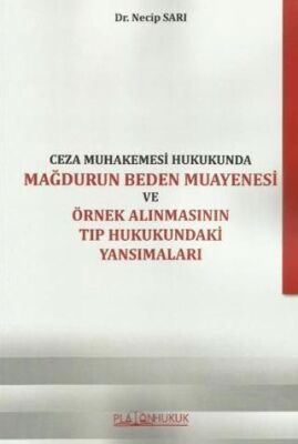 Ceza Muhakemesi Hukukunda Mağdurun Beden Muayenesi Ve Örnek Alınmasının Tıp Hukukundaki Yansımaları - 1