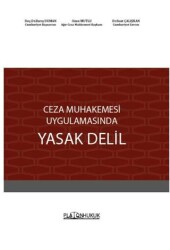 Ceza Muhakemesi Uygulamasında Yasak Delil - Platon Hukuk