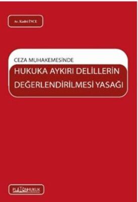 Ceza Muhakemesinde Hukuka Aykırı Delillerin Değerlendirilmesi Yasağı - 1