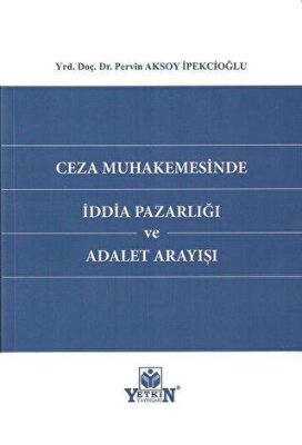 Ceza Muhakemesinde İddia Pazarlığı - 1