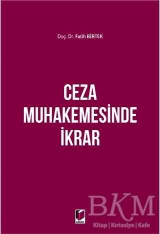 Ceza Muhakemesinde İkrar - Adalet Yayınevi