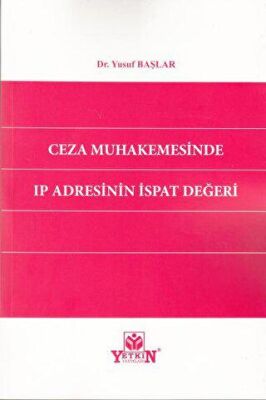 Ceza Muhakemesinde IP Adresinin İspat Değeri - 1