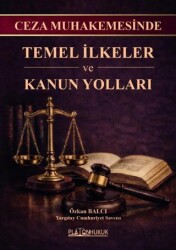 Ceza Muhakemesinde Temel İlkeler ve Kanun Yolları - Platon Hukuk