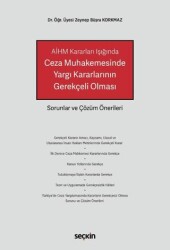 Ceza Muhakemesinde Yargı Kararlarının Gerekçeli Olması - Seçkin Yayıncılık