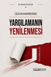 Ceza Muhakemesinde Yargılamanın Yenilenmesi - Platon Hukuk
