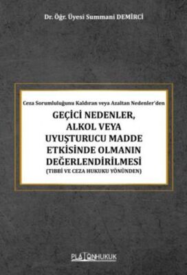 Ceza Sorumluluğunu Kaldıran veya Azaltan Nedenler’den Geçici Nedenler, Alkol veya Uyuşturucu Madde E - 1