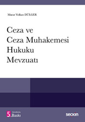 Ceza ve Ceza Muhakemesi Hukuku Mevzuatı - Seçkin Yayıncılık