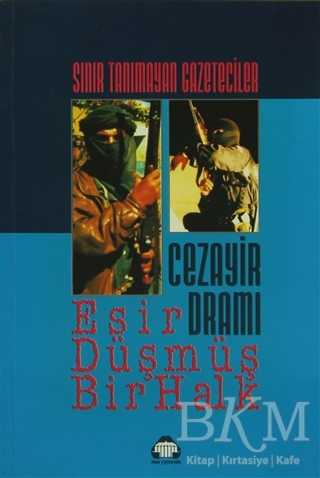 Cezayir Dramı Esir Düşmüş Bir Halk - Alan Yayıncılık