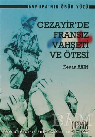 Cezayir’de Fransız Vahşeti ve Ötesi - Derin Yayınları