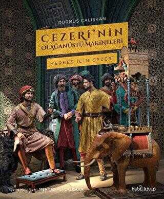 Cezeri’nin Olağanu¨stu¨ Makineleri - Babil Kitap