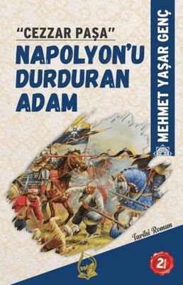 Cezzar Paşa Napolyon`u Durduran Adam