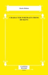 Character Portraits From Dickens - Capitol Books
