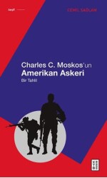 Charles C. Moskos’un Amerikan Askeri - Ketebe Yayınları