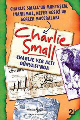 Charlie Small - Charlie Yer Altı Dünyası`nda - İş Bankası Kültür Yayınları