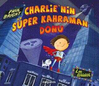 Charlie`nin Süper Kahraman Donu - Megakids Yayıncılık