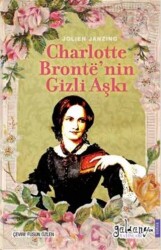Charlotte Bronte’nin Gizli Aşkı - Güldünya Yayınları