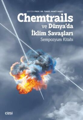 Chemtrails ve Dünya’da İklim Savaşları - 1
