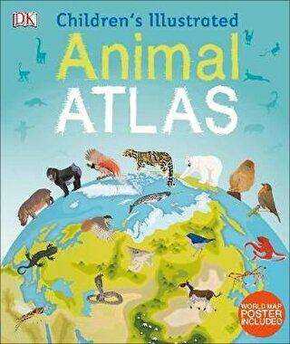 Children`s Illustrated Animal Atlas