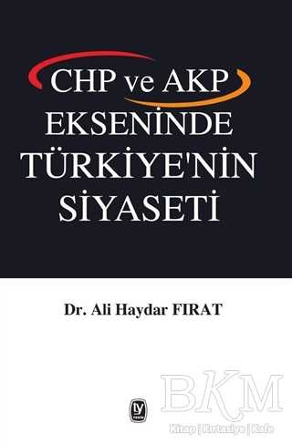 CHP ve AKP Ekseninde Türkiye`nin Siyaseti