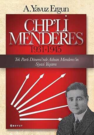 CHP’li Menderes 1931-1945 - Boyut Yayın Grubu