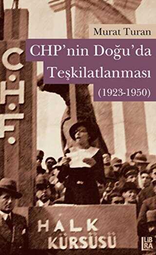 CHP’nin Doğuda Teşkilatlanması 1923-1950