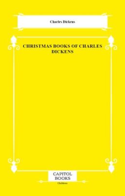 Christmas Books of Charles Dickens - 1
