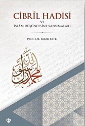 Cibril Hadisi ve İslam Düşüncesine Yansımaları - Türkiye Diyanet Vakfı Yayınları