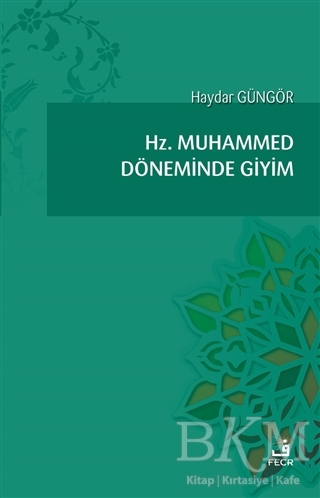 Hz. Muhammed Döneminde Giyim - Fecr Yayınları