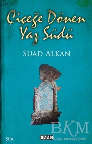 Çiçeğe Dönen Yaz Südü - Ozan Yayıncılık