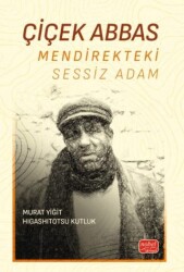 Çiçek Abbas - Mendirekteki Sessiz Adam - Nobel Bilimsel Eserler