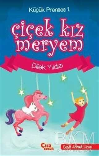 Çiçek Kız Meryem - Dilek Yıldızı - Çıra Çocuk Yayınları